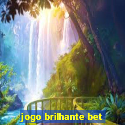 jogo brilhante bet